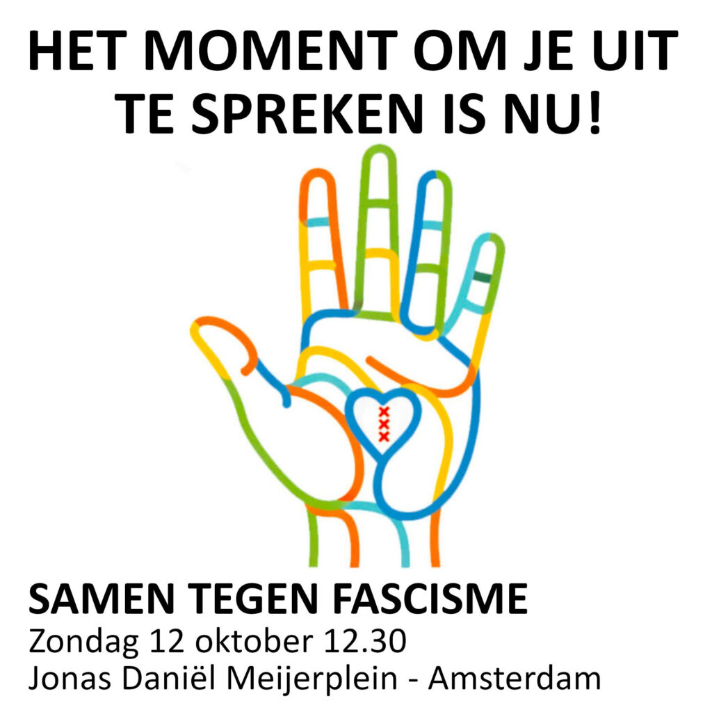 HET MOMENT OM JE UIT TE SPREKEN IS NU!

SAMEN TEGEN FASCISME
Zondag 12 oktober 12:30
Jonas Daniël Meijerplein - Amsterdam